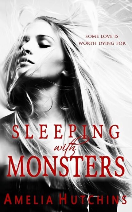 Sleeping with Monsters  By Amelia Hutchins