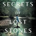 The Secrets of Lost Stones  By Melissa Payne