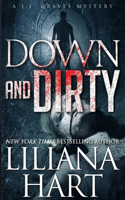 Down and Dirty By Liliana Hart