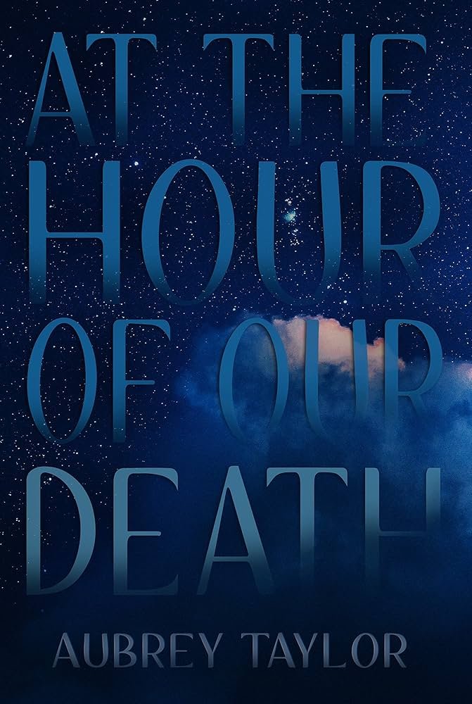 814mQhYHMLL._UF1000,1000_QL80_ At The Hour of Our Death By Aubrey Taylor - Image 1