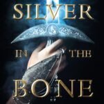 Silver in the Bone By Alexandra Bracken
