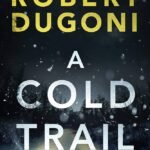 A Cold Trail By Robert Dugoni