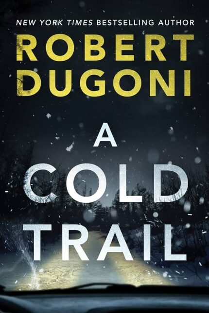 A Cold Trail By Robert Dugoni