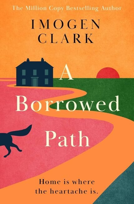 A Borrowed Path  By Imogen Clark