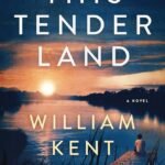 This Tender Land By William Kent Krueger