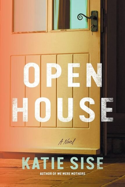 Open House By Katie Sise