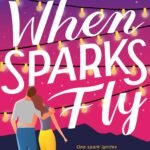 When Sparks Fly  By Helena Hunting