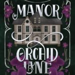 The Manor on Orchid Lane  By Aubrey Taylor ,  Rowan Stone