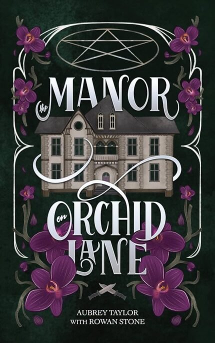 The Manor on Orchid Lane  By Aubrey Taylor ,  Rowan Stone