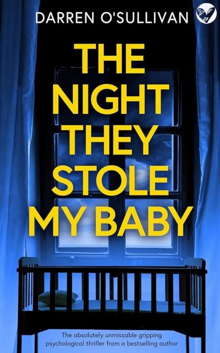 The Night They Stole My Baby By Darren O'Sullivan