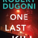One Last Kill By Robert Dugoni