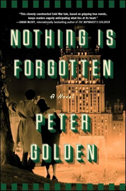 Nothing Is Forgotten By Peter Golden