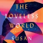 Against the Loveless World By Susan Abulhawa