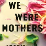 We Were Mothers By Katie Sise
