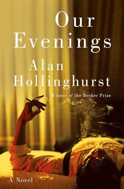 Our Evenings  By Alan Hollinghurst