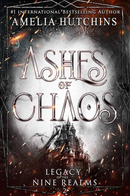 Ashes of Chaos By Amelia Hutchins