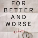 For Better and Worse By Margot Hunt