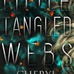 Little Tangled Webs  By Cheryl Bradshaw