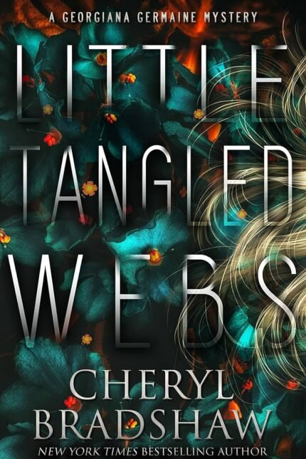 Little Tangled Webs  By Cheryl Bradshaw