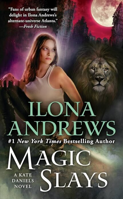 Magic Slays By Ilona Andrews
