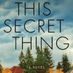 This Secret Thing By Marybeth Mayhew Whalen