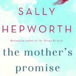 The Mother's Promise By Sally Hepworth
