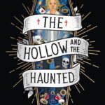The Hollow and the Haunted By Camilla Raines