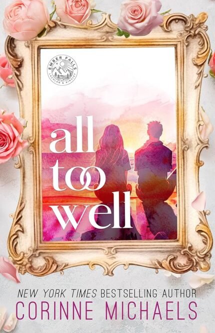 All Too Well  By Corinne Michaels