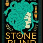 Stone Blind By Natalie Haynes