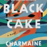 Black Cake By Charmaine Wilkerson
