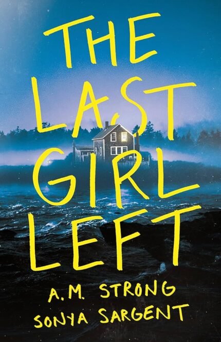 The Last Girl Left By A.M. Strong