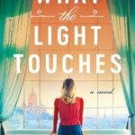 What the Light Touches By Xavier Bosch ,  Samantha Mateo