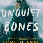 The Unquiet Bones By Loreth Anne White