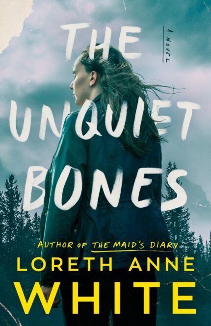 The Unquiet Bones By Loreth Anne White