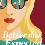 Better Than Expected  By Haley Cass
