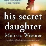 His Secret Daughter By Melissa Wiesner
