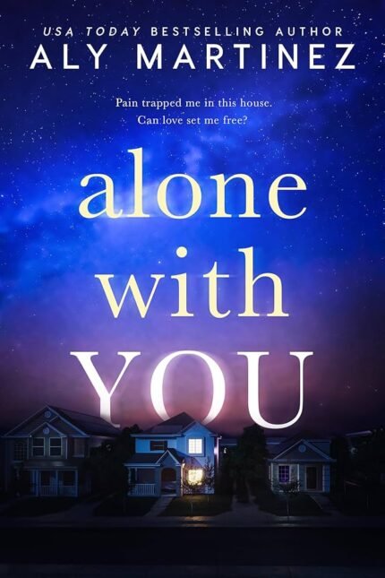 Alone with You By Aly Martinez