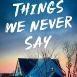 Things We Never Say  By Caitlin Weaver