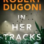 In Her Tracks By Robert Dugoni