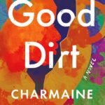 Good Dirt By Charmaine Wilkerson