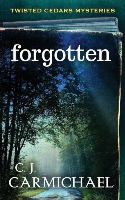 Forgotten By C.J. Carmichael