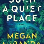 Such a Quiet Place  By Megan Miranda