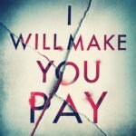 I Will Make You Pay By Teresa Driscoll