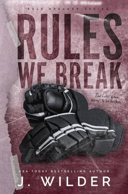 Rules We Break By Jessa Wilder