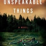 Unspeakable Things  By Jess Lourey