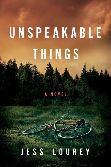 Unspeakable Things By Jess Lourey