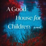 A Good House for Children By Kate Collins