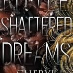 Little Shattered Dreams By Cheryl Bradshaw