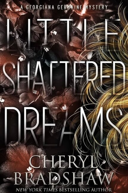 Little Shattered Dreams By Cheryl Bradshaw