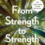 From Strength to Strength By Arthur C. Brooks